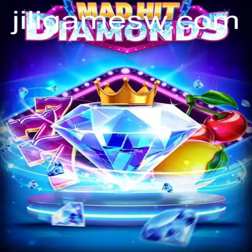 MadHitDiamonds: A Thrilling Experience in the World of Jili Games